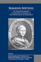 Remaking Boethius: The English Language Translation Tradition of The Consolation of Philosophy