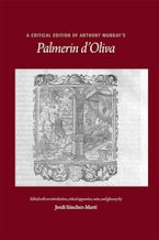 A Critical Edition of Anthony Mundays Palmerin dOliva