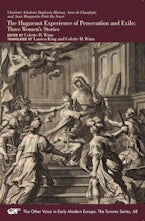 Charlotte Arbaleste Duplessis-Mornay, Anne de Chaufepié, and Anne Marguerite Petit Du Noyer: The Huguenot Experience of Persecution and Exile: Three Women’s Stories