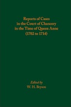 Reports of Cases in the Court of Chancery in the Time of Queen Anne (1702 to 1714)